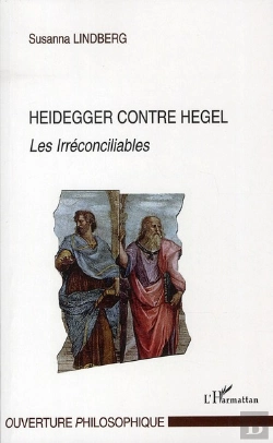 Bertrand.pt - Heidegger Contre Hegel ; Les Irréconciliables