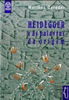 Heidegger e As Palavras da Origem