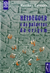 Heidegger e As Palavras da Origem
