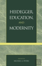 Heidegger, Education, And Modernity