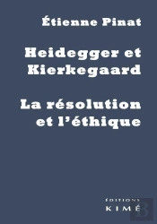 Heidegger Et Kierkegaard ; La Résolution Et L'Éthique