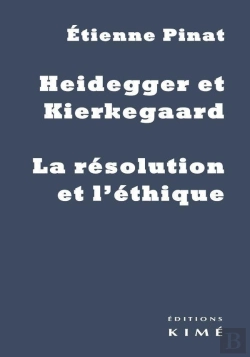 Bertrand.pt - Heidegger Et Kierkegaard ; La Résolution Et L'Éthique