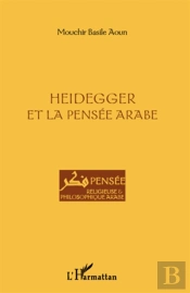Heidegger Et La Pensée Arabe