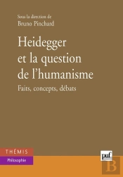 Heidegger Et La Question De L'Humanisme : Faits, Concepts, Débats