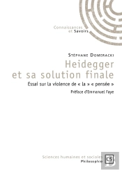Heidegger Et Sa Solution Finale ; Essai Sur La Violence De « La » « Pensée »
