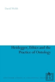 Heidegger, Ethics And The Practice Of Ontology