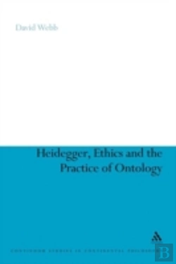 Bertrand.pt - Heidegger, Ethics And The Practice Of Ontology