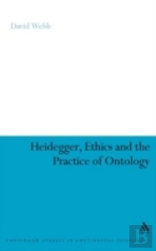 Heidegger, Ethics And The Practice Of Ontology