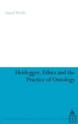 Bertrand.pt - Heidegger, Ethics And The Practice Of Ontology