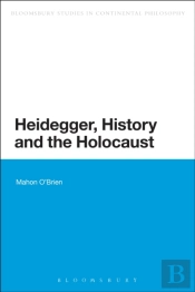 Heidegger, History And The Holocaust