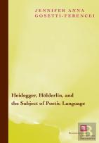 Heidegger, Holderlin, And The Subject Of Poetic Language