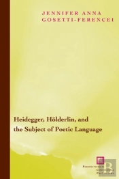 Heidegger, Holderlin, And The Subject Of Poetic Language