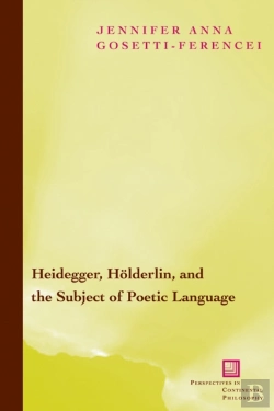 Bertrand.pt - Heidegger, Holderlin, And The Subject Of Poetic Language