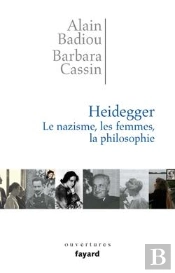 Heidegger ; Le Nazisme, Les Femmes, La Philosophie