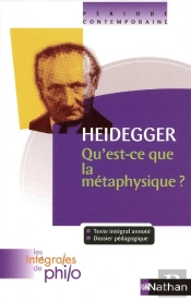 Heidegger ; Qu'Est-Ce-Que La Méthaphysique ?