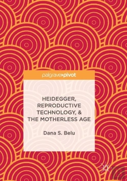 Bertrand.pt - Heidegger, Reproductive Technology, & The Motherless Age