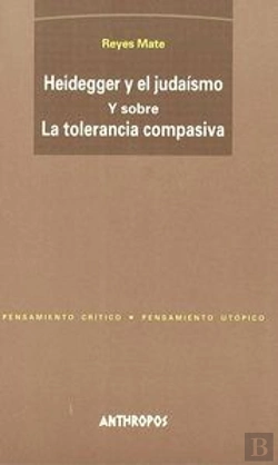 Bertrand.pt - Heidegger Y El Juda¡Smo Y Sobre La Tolerancia Compasiva