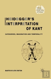 Heideggerâ€™S Interpretation Of Kant