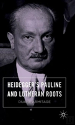 Bertrand.pt - Heideggerâ€™S Pauline And Lutheran Roots