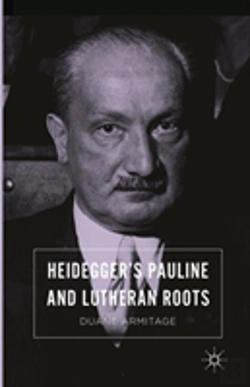Bertrand.pt - Heideggerâ€™S Pauline And Lutheran Roots