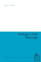 Heidegger'S Early Philosophy