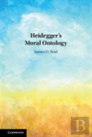 Heidegger'S Moral Ontology