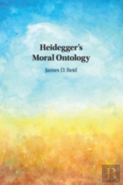 Heidegger'S Moral Ontology