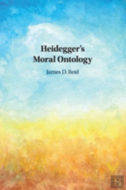 Bertrand.pt - Heidegger'S Moral Ontology