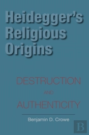 Heidegger'S Religious Origins