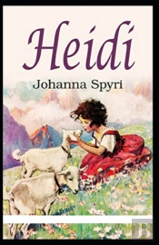 Heidi By Johanna Spyri Illustrated Edition