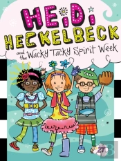 Heidi Heckelbeck And The Wacky Tacky Spirit Week