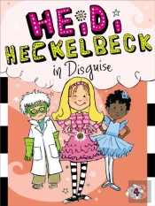 Heidi Heckelbeck In Disguise