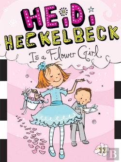 Bertrand.pt - Heidi Heckelbeck Is A Flower Girl