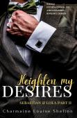Heighten My Desires Sebastian & Lola Part Ii