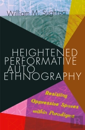 Heightened Performative Autoethnography