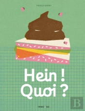 Hein ! Quoi ?