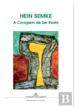 Hein Semke - A Coragem de Ser Rosto