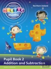 Heinemann Active Maths Northern Ireland - Key Stage 1 - Exploring Number - Number Pupil Book 2 - Addition And Subtraction