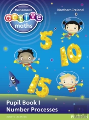 Heinemann Active Maths Northern Ireland - Key Stage 1 - Exploring Number - Pupil Book 1 - Number Processes