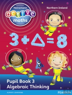 Bertrand.pt - Heinemann Active Maths Northern Ireland - Key Stage 2 - Exploring Number - Pupil Book 3 - Algebraic Thinking