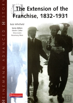 Bertrand.pt - Heinemann Advanced History: The Extension Of The Franchise: 1832-1931