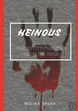 Bertrand.pt - Heinous: Forgotten Murders From The 1910