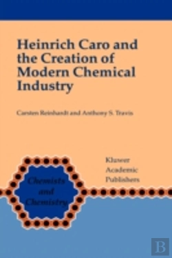 Bertrand.pt - Heinrich Caro And The Creation Of Modern Chemical Industry