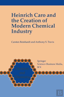 Bertrand.pt - Heinrich Caro And The Creation Of Modern Chemical Industry