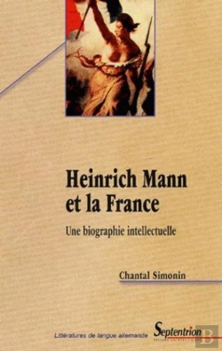 Bertrand.pt - Heinrich Mann Et La France ; Une Biographie Intellectuelle