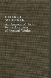 Heinrich Schenker An Annotated Index To