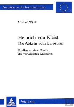 Bertrand.pt - Heinrich Von Kleist. Die Abkehr Vom Ursprung