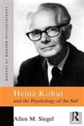 Heinz Kohut And The Psychology Of The Self