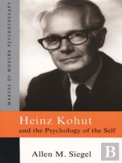 Heinz Kohut And The Psychology Of The Self