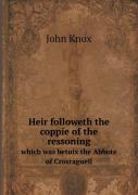 Heir Followeth The Coppie Of The Ressoning Which Was Betuix The Abbote Of Crosraguell